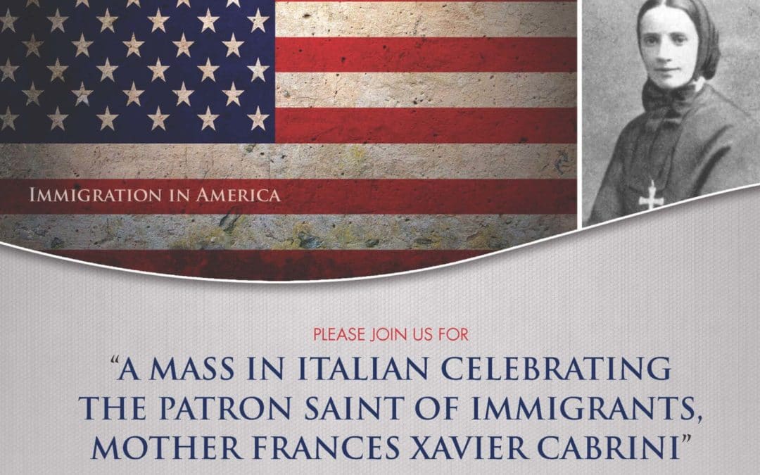 Immigration in America: A Mass in Italian Celebrating the Patron Saint of Immigrants, Mother Frances Xavier Cabrini