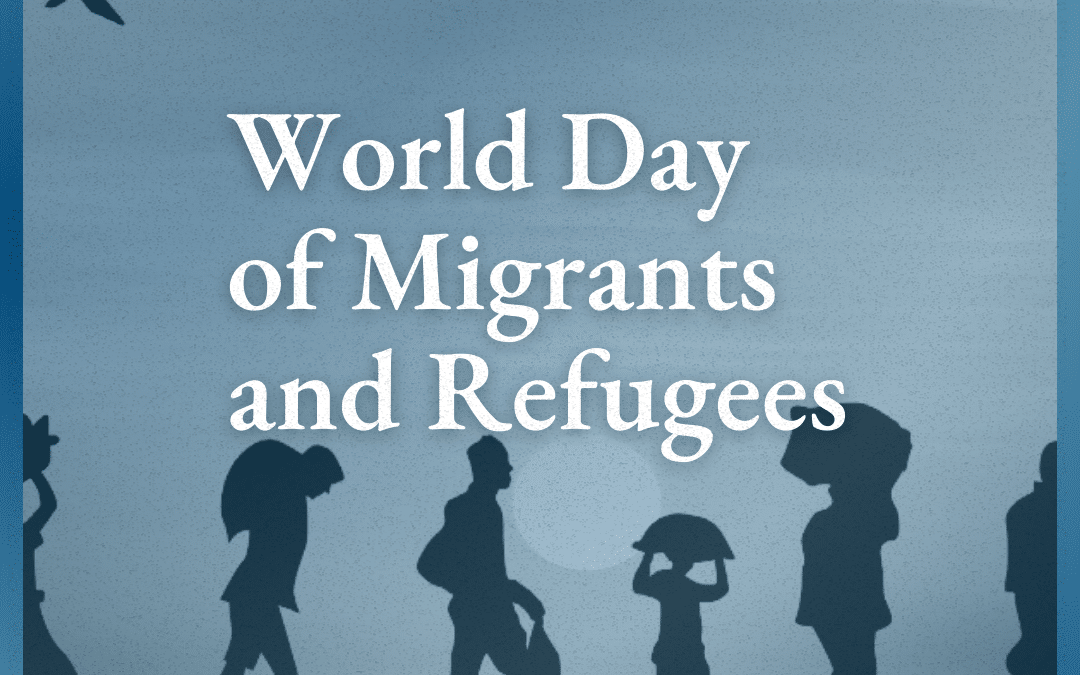 109th World Day of Migrants and Refugees 2023