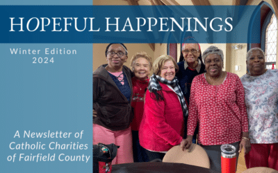 Catholic Charities of Fairfield County’s Winter 2024 Newsletter: Hopeful Happenings