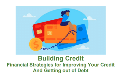 Building Credit: Financial Strategies for Improving Your Credit  And Getting out of Debt