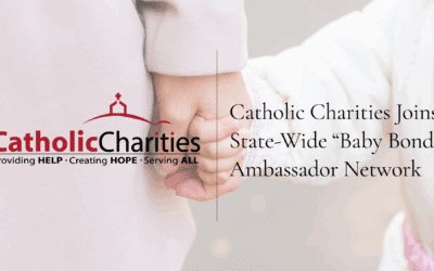 Catholic Charities Joins State-Wide “Baby Bonds” Ambassador Network
